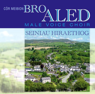 Bro Aled Male Voice Choir, Seiniau Hiraethog|Cor Meibion Bro Aled