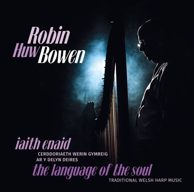 Robin Huw Bowen, The Language of the Soul|Robin Huw Bowen, Iaith Enaid