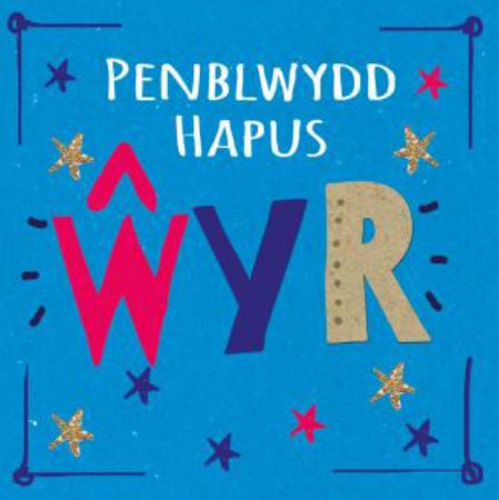 Penblwydd Hapus Wyr