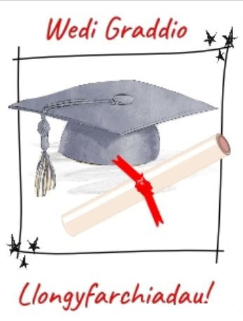 Wedi Graddio, Llongyfarchiadau!