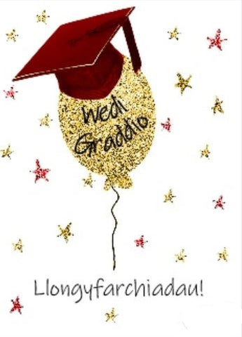 Wedi Graddio Llongyfarchiadau!