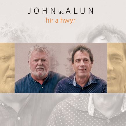 John ac Alun, Hir a Hwyr